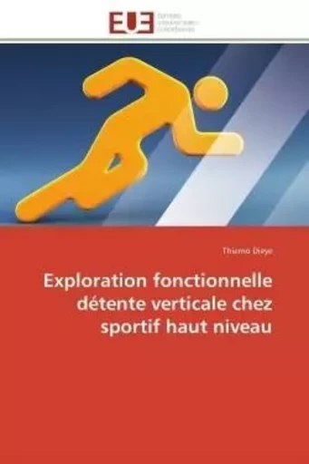 Exploration fonctionnelle détente verticale chez sportif haut niveau -  DIEYE-T - UNIV EUROPEENNE