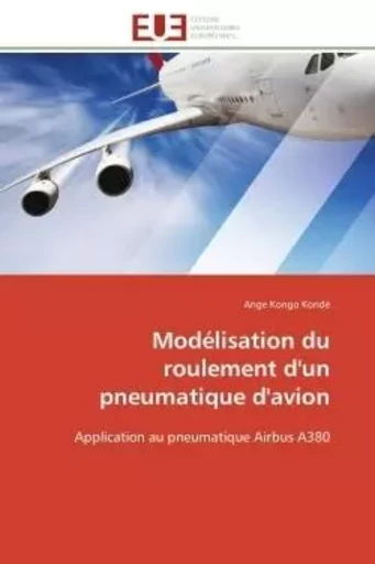 Modélisation du roulement d'un pneumatique d'avion - Ange Kongo Kondé - UNIV EUROPEENNE