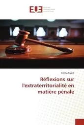 Réflexions sur l'extraterritorialité en matière pénale