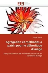 Agrégation et méthodes à patch pour le débruitage d'image