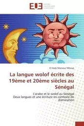 La langue wolof écrite des 19ème et 20ème siècles au sénégal