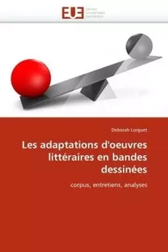 Les adaptations d''oeuvres littéraires en bandes dessinées -  LORGUET-D - UNIV EUROPEENNE