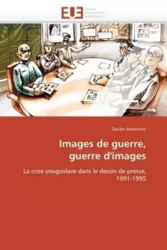 Images de guerre,  guerre d'images -  JOVANOVIC-G - UNIV EUROPEENNE