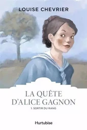 LA QUETE D'ALICE GAGNON V 01 SORTIR DU RANG