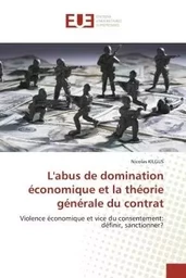 L'abus de domination économique et la théorie générale du contrat