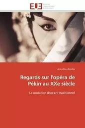 Regards sur l'opéra de Pékin au XXe siècle