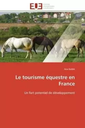 Le tourisme équestre en France - Ana Baldié - UNIV EUROPEENNE