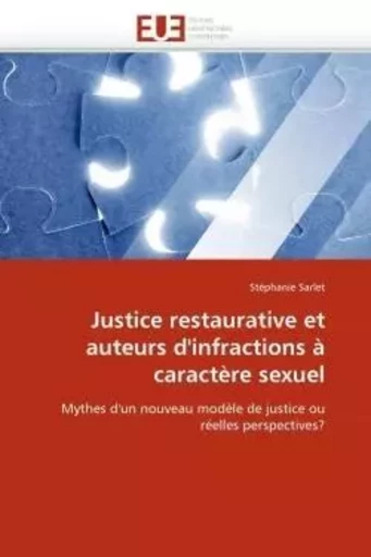 Justice restaurative et auteurs d''infractions à caractère sexuel -  SARLET-S - UNIV EUROPEENNE