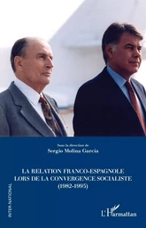 La relation franco-espagnole lors de la convergence socialiste (1982-1995)