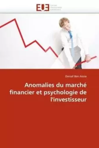 Anomalies du marché financier et psychologie de l''investisseur -  AISSIA-D - UNIV EUROPEENNE