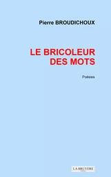 LE BRICOLEUR DES MOTS