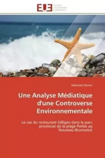 Une Analyse Médiatique d'une Controverse Environnementale - Sébastien Doiron - UNIV EUROPEENNE