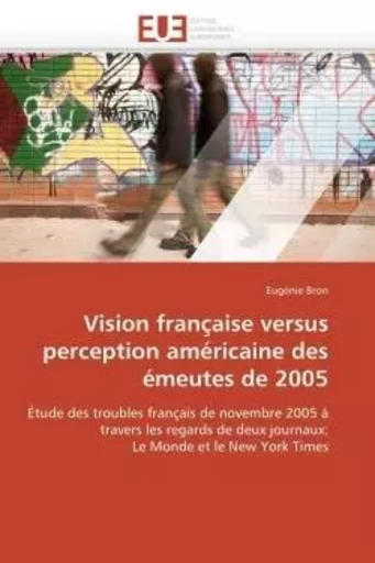 Vision française versus perception américaine des émeutes de 2005 -  BRON-E - UNIV EUROPEENNE