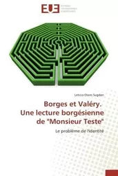 Borges et Valéry. Une lecture borgésienne de "Monsieur Teste"