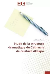 Etude de la structure dramatique de Catharsis de Gustave Akakpo