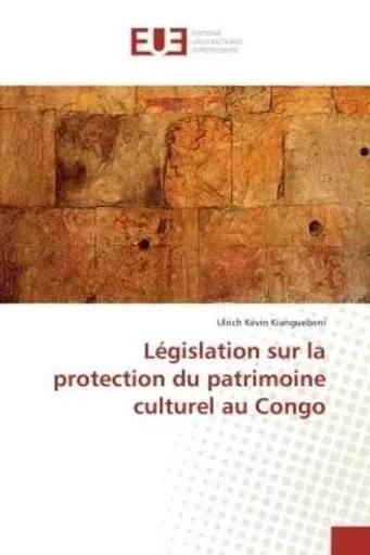 Législation sur la protection du patrimoine culturel au Congo - Ulrich Kévin Kianguebeni - UNIV EUROPEENNE