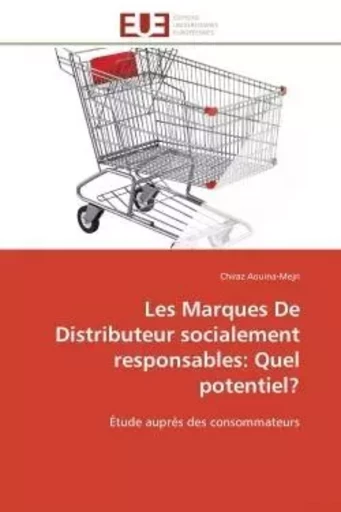 Les Marques De Distributeur socialement responsables: Quel potentiel? - Chiraz Aouina-Mejri - UNIV EUROPEENNE