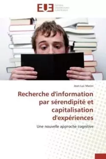 Recherche d'information par sérendipité et capitalisation d'expériences -  MARINI-J - UNIV EUROPEENNE