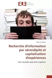 Recherche d'information par sérendipité et capitalisation d'expériences