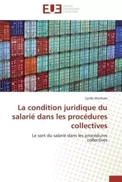 La condition juridique du salarié dans les procédures collectives