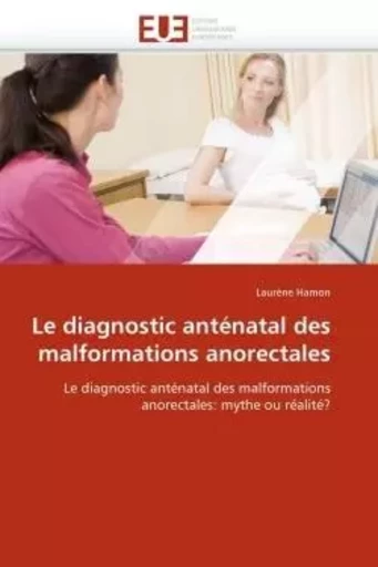 Le diagnostic anténatal des malformations anorectales -  HAMON-L - UNIV EUROPEENNE