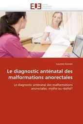 Le diagnostic anténatal des malformations anorectales