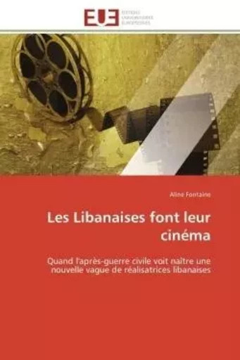 Les libanaises font leur cinéma -  FONTAINE-A - UNIV EUROPEENNE