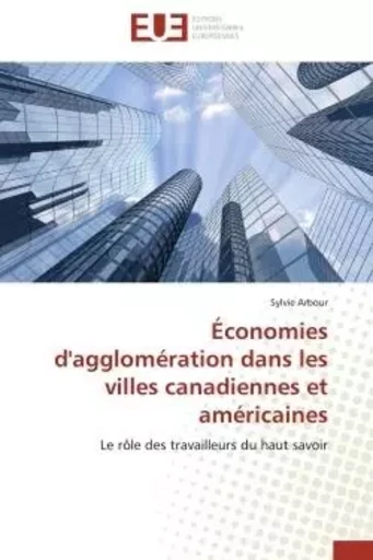 Économies d'agglomération dans les villes canadiennes et américaines - Sylvie Arbour - UNIV EUROPEENNE