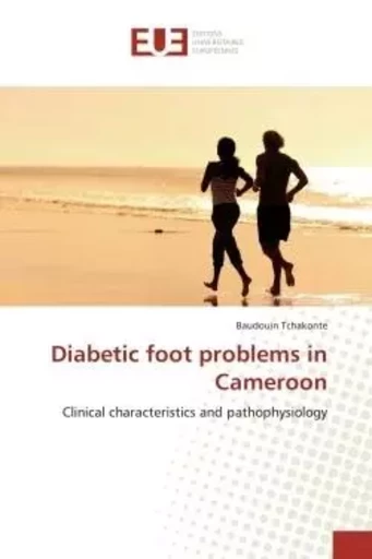 Diabetic foot problems in Cameroon - Baudouin Tchakonte - UNIV EUROPEENNE