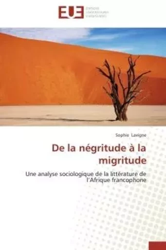 De la négritude à la migritude - Sophie Lavigne - UNIV EUROPEENNE