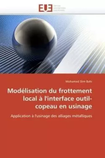 Modélisation du frottement local à l'interface outil-copeau en usinage -  BAHI-M - UNIV EUROPEENNE