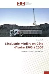 L'industrie minière en Côte d'Ivoire 1960 à 2000