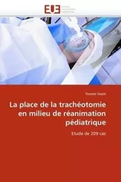 La place de la trachéotomie en milieu de réanimation pédiatrique