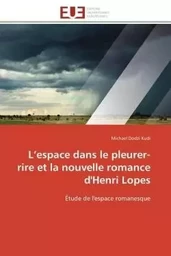 L espace dans le pleurer-rire et la nouvelle romance d'henri lopes