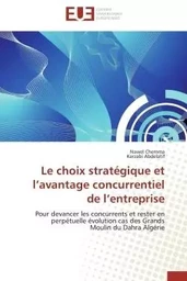 Le choix stratégique et l avantage concurrentiel de l entreprise