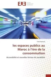 Les espaces publics  au maroc à l ère de la consommation