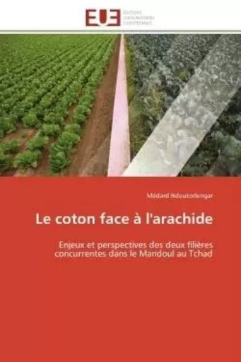 Le coton face à l'arachide - Médard Ndoutorlengar - UNIV EUROPEENNE