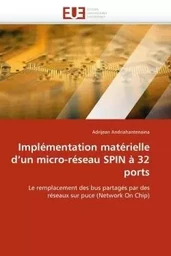 Implémentation matérielle d''un micro-réseau spin à 32 ports