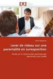 Lever de rideau sur une parentalité en surexposition