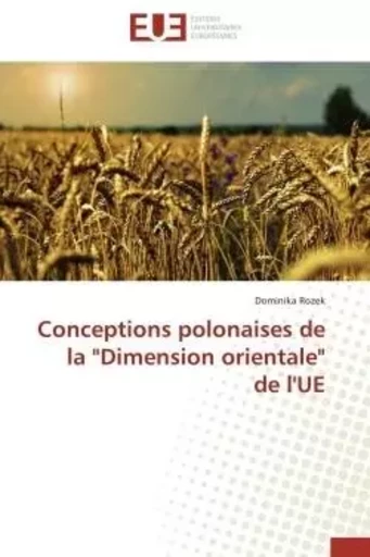 Conceptions polonaises de la "dimension orientale" de l'ue -  ROZEK-D - UNIV EUROPEENNE