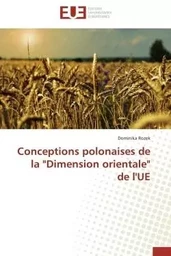 Conceptions polonaises de la "dimension orientale" de l'ue