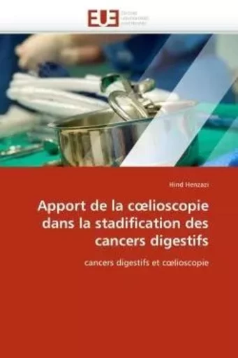 Apport de la c lioscopie dans la stadification des cancers digestifs -  HENZAZI-H - UNIV EUROPEENNE