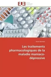 Les traitements pharmacologiques de la maladie  maniaco-dépressive