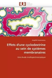 Effets d''une cyclodextrine au sein de systèmes membranaires