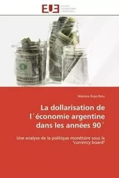 La dollarisation de l´économie argentine dans les années 90´