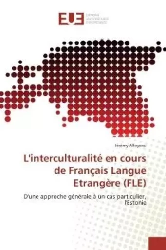 L'interculturalité en cours de français langue etrangère (fle) -  ALLOYEAU-J - UNIV EUROPEENNE