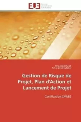 Gestion de risque de projet, plan d'action et lancement de projet -  Collectif - UNIV EUROPEENNE