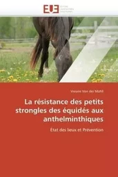 La résistance des petits strongles des équidés aux anthelminthiques