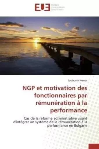 NGP et motivation des fonctionnaires par rémunération à la performance - Lyubomir Ivanov - UNIV EUROPEENNE