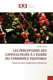 LES PERCEPTIONS DES CAFÉICULTEURS À L'ÉGARD DU COMMERCE ÉQUITABLE